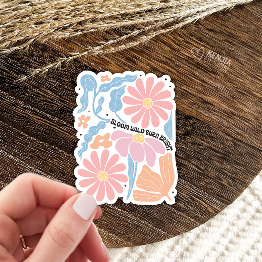 Bloom Wild Burn Bright Stickers / Floral Self Care Stickers / Mental Health Waterproof Vinyl Sticker / Retro Aesthetic Flowers Decal