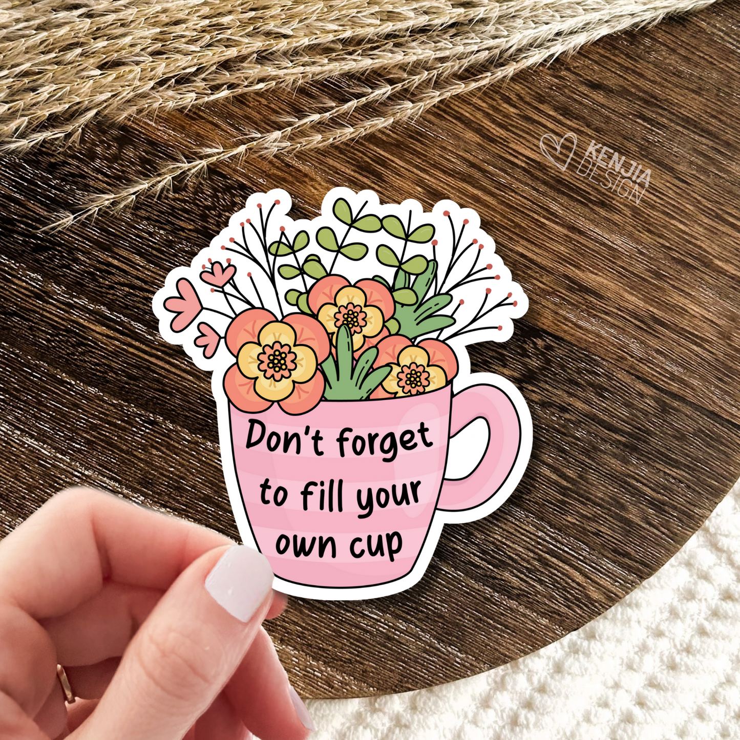 Don't Forget to Fill Your Own Cup / Self Care Stickers / Aesthetic Stickers / Mental Health Matters Waterproof Vinyl Stickers / Retro Floral Cup Sticker