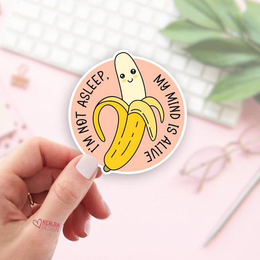 Banana I'm Not Asleep. My Mind is Alive Stickers and Fridge Magnets, Funny Taylor Sticker, Banana Stickers, Swift Meme, Waterproof Stickers