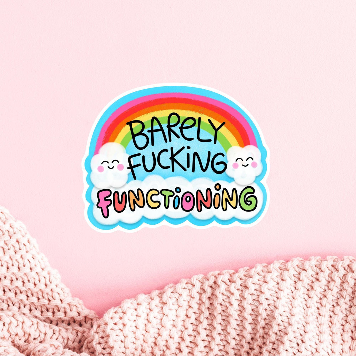 Barely Functioning Sticker / Funny Rainbow Gift / Sarcastic Quote Decal / Kawaii Cloud Art / Adulting Humor / Snarky Self Care Idea