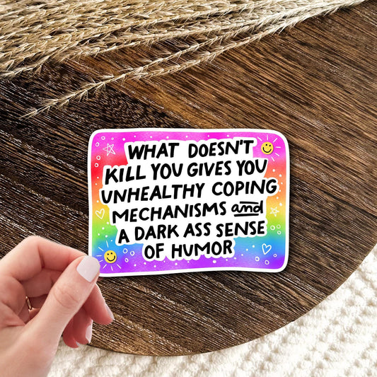 Dark Humor Rainbow Sticker / Funny Sarcastic Quote Gift / Unhealthy Coping Mechanisms / Mental Health Decal / Adult Snarky Joke Present