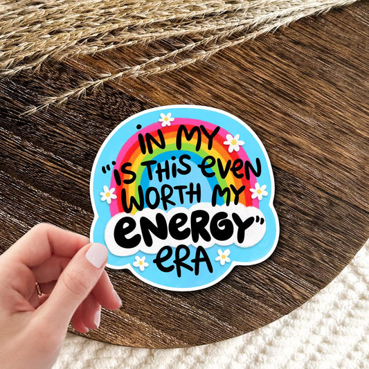 Is This Even Worth My Energy Era rainbow vinyl die-cut sticker, funny sarcastic quote decal, waterproof gift for boundaries lovers and introverts