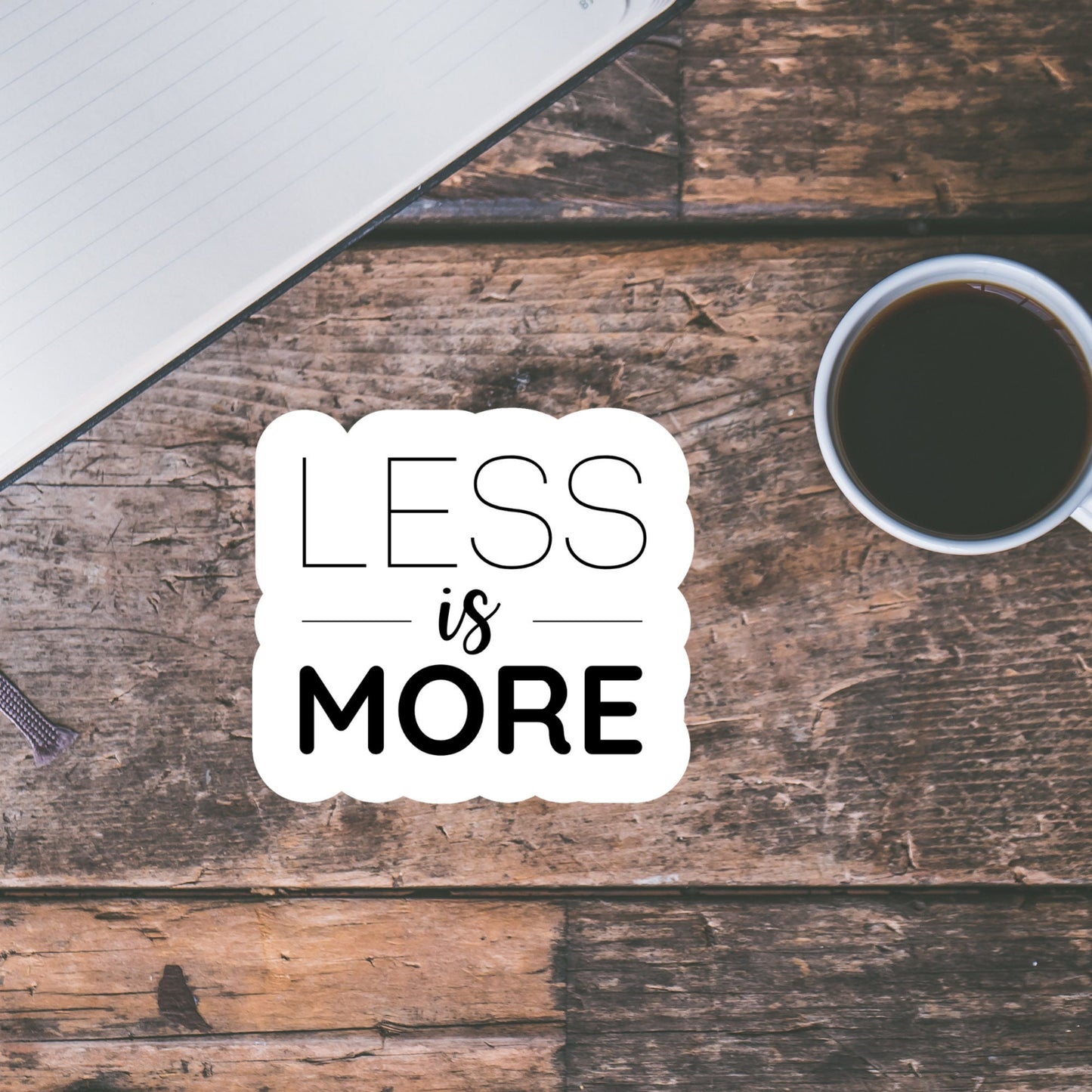 Less is More Quote Sticker, Minimalist Sticker, Positive , Waterproof Dishwasher Safe Handmade Vinyl Sticker gift, planner, laptop stickers