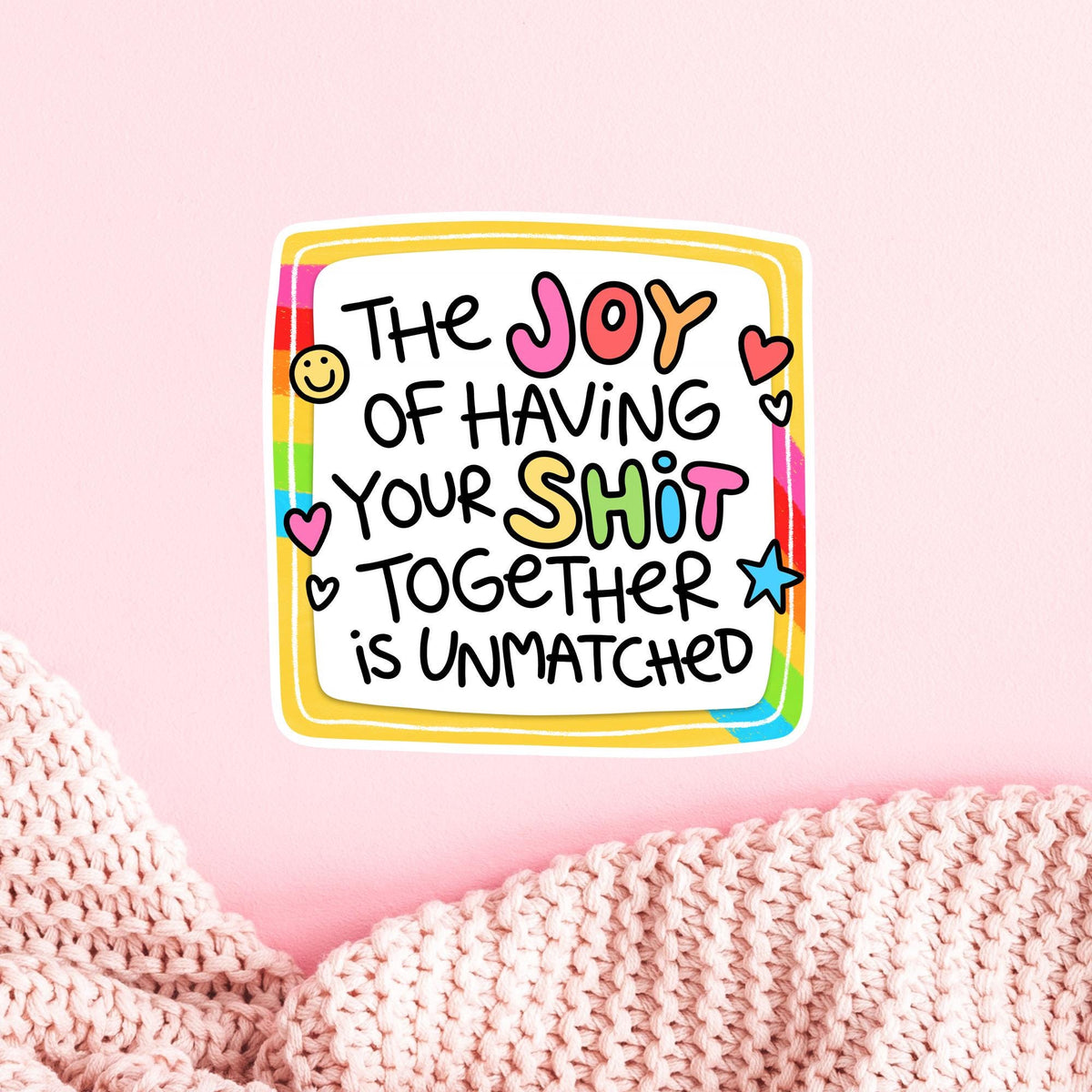 Funny rainbow frame quote vinyl sticker on a pink background, cute holographic and matte finish decal, stocking stuffer gift for friends