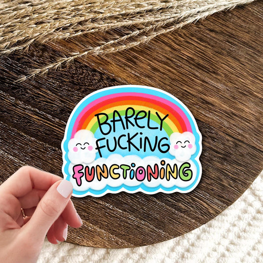 Barely Functioning Sticker / Funny Rainbow Gift / Sarcastic Quote Decal / Kawaii Cloud Art / Adulting Humor / Snarky Self Care Idea