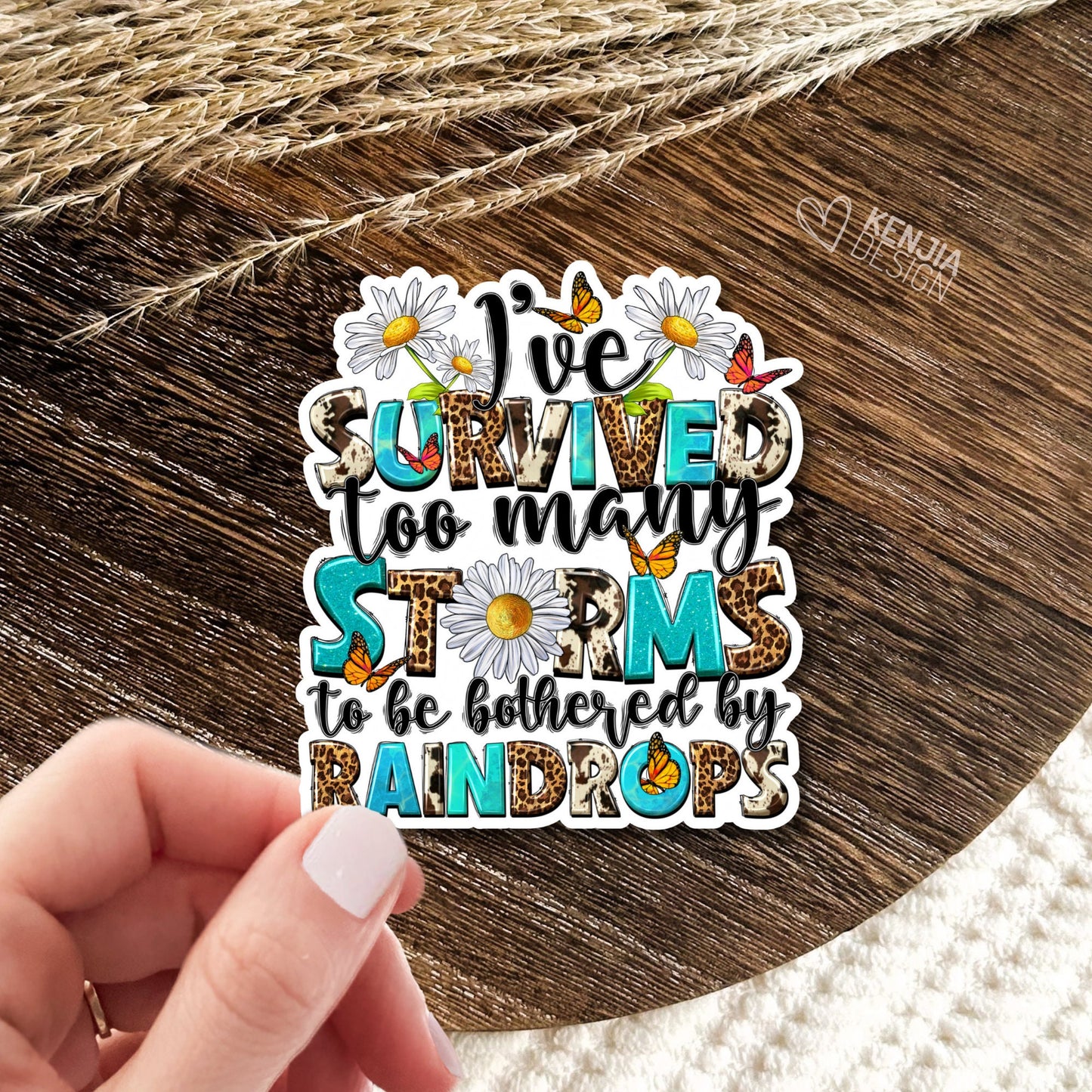 I've Survived Too Many Storms To Be Bothered By Raindrops Stickers  / Inspirational Motivational Quotes / Mom Stickers for Kindle