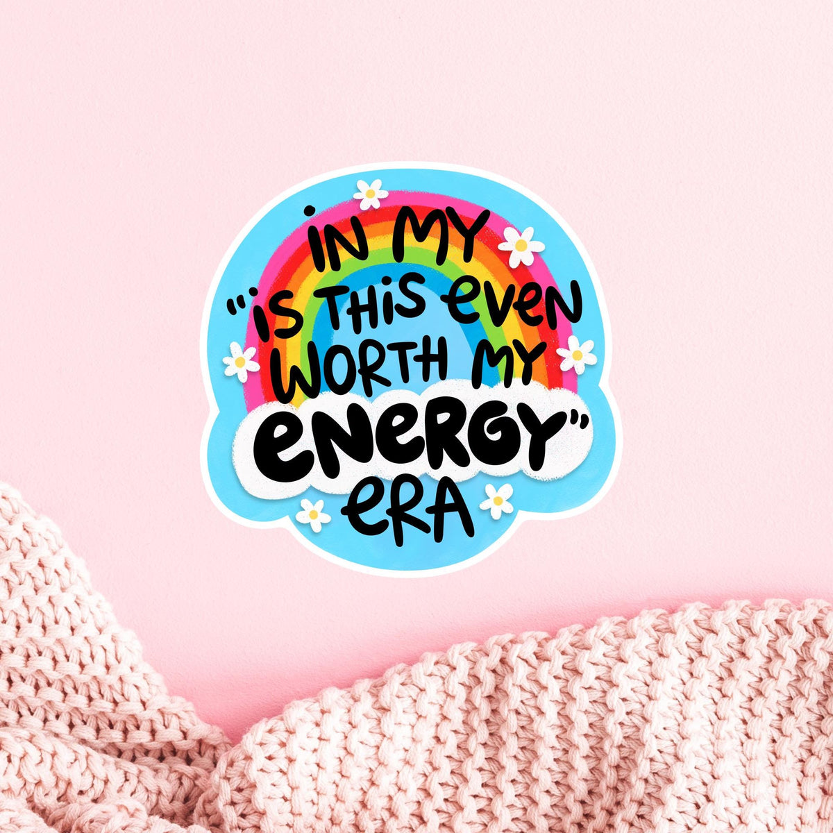 Rainbow Energy Era vinyl sticker on a pink planner page, cute aesthetic sarcastic quote decal for journals and stationery lovers