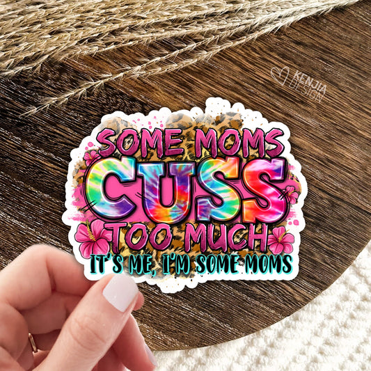 Some Moms Cuss Stickers  / Western Mother's Day Gifts / Mama Funny Quote / Sarcastic Mom Life Humor / Motherhood Stickers