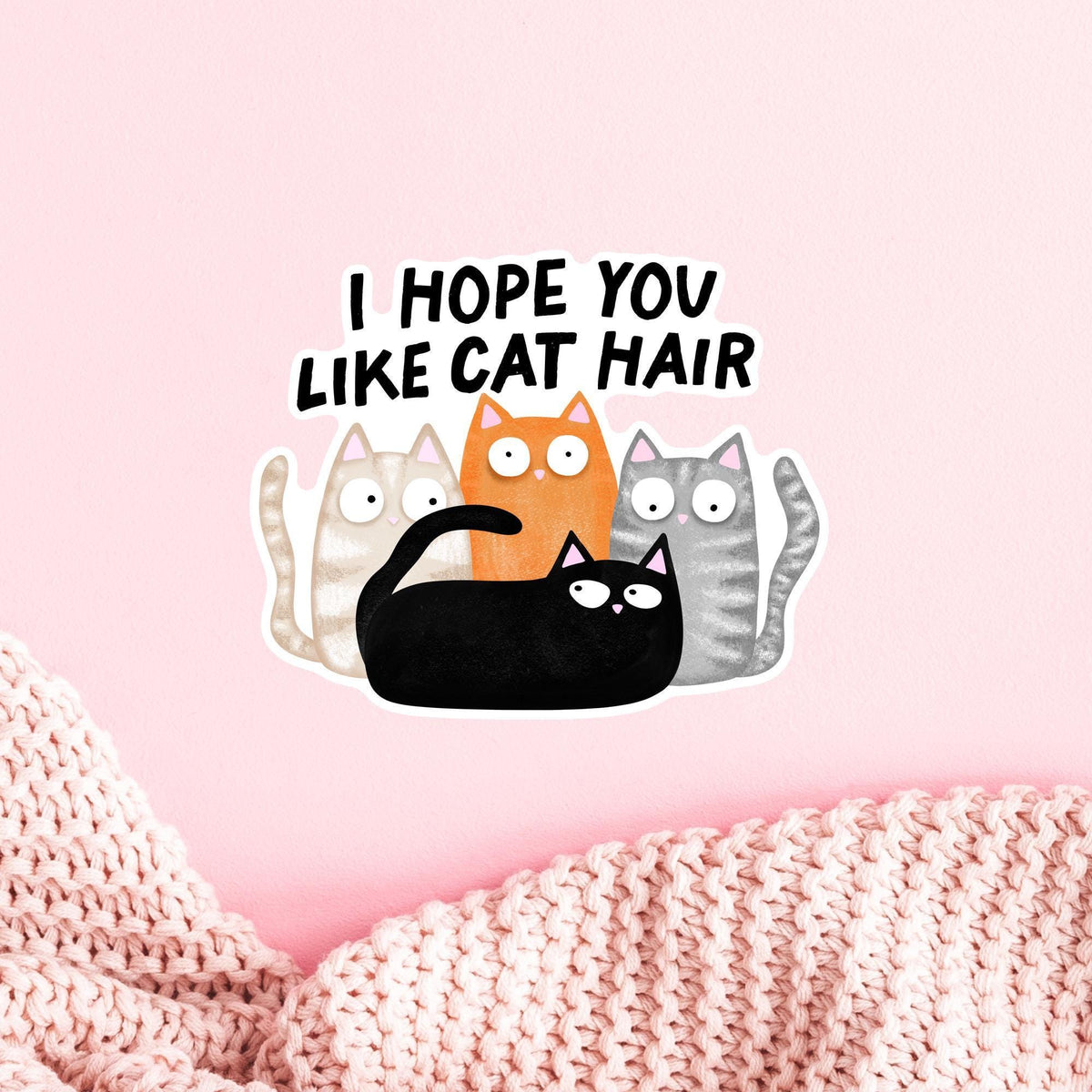 Funny Cat Hair Sticker / Kitty Lover Gift / Crazy Feline Decal / Pet Mom Present / Animal Humor Art / Cute Fur Covered Quote Design