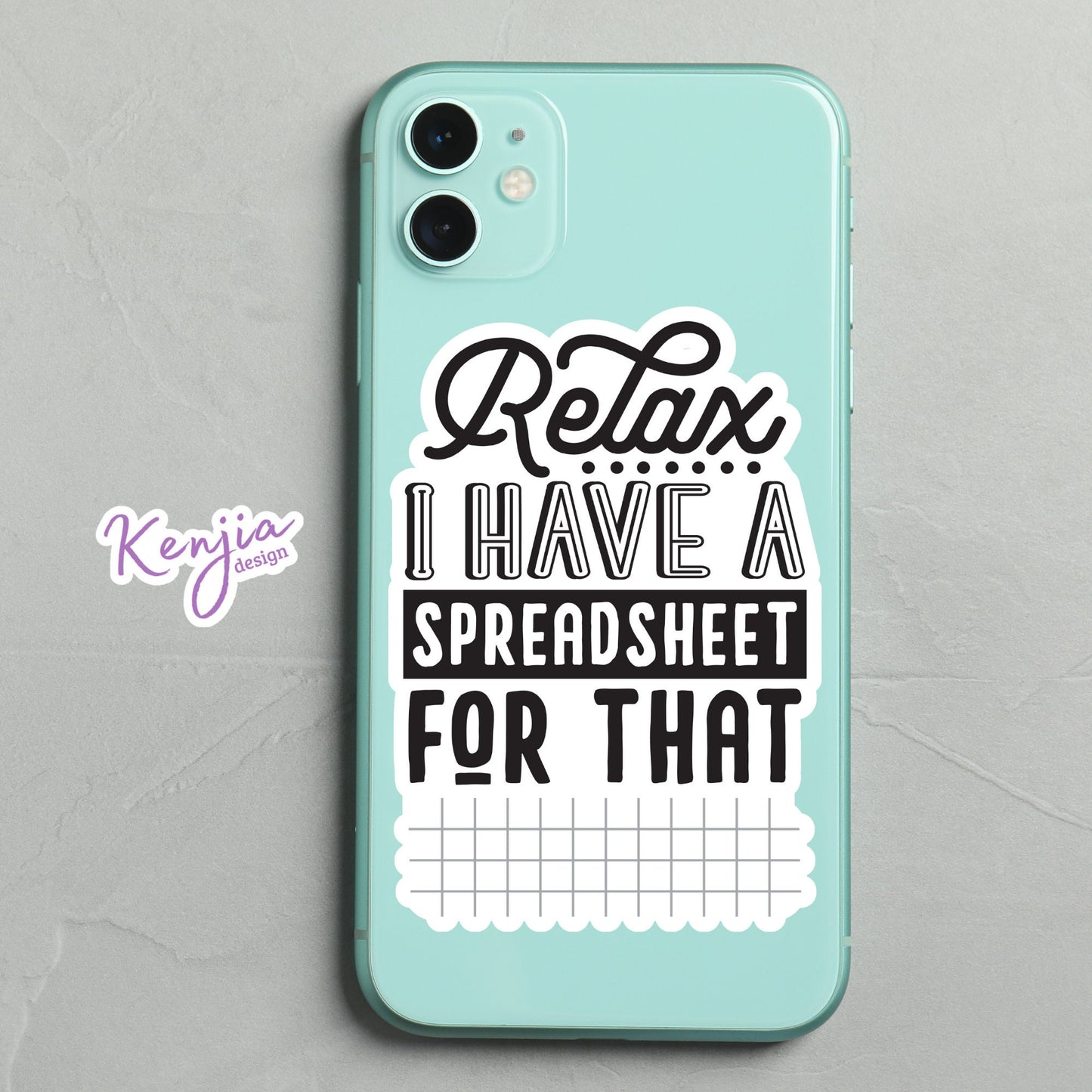 Relax I Have a Spreadsheet for That Sticker, Waterproof and Dishwasher Safe Handmade cute Vinyl Stickers for gift, planner, book and laptop