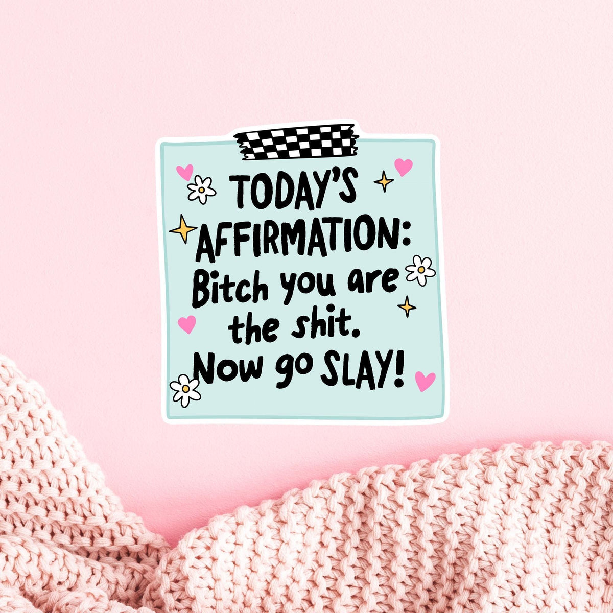 Todays Affirmation Slay Sticker / Funny Motivational Gift / Girly Positive Quote / Self Love Decal / Confidence Boost Present / Cute Note