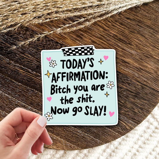 Todays Affirmation Slay Sticker / Funny Motivational Gift / Girly Positive Quote / Self Love Decal / Confidence Boost Present / Cute Note