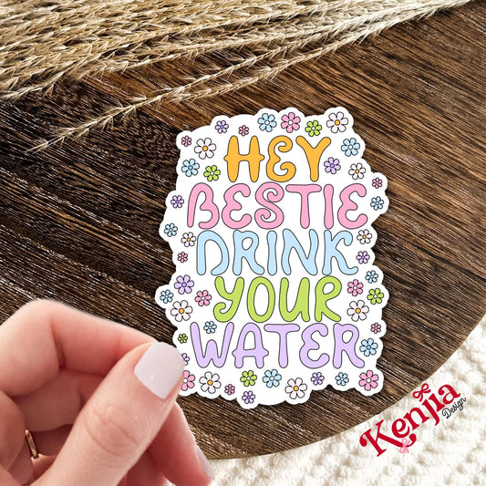 Hey Bestie Drink Your Water Sticker / Cute Motivational Water Bottle Sticker / Pastel Floral Aesthetic / Kindle Stickers / Laptop Decal Gift
