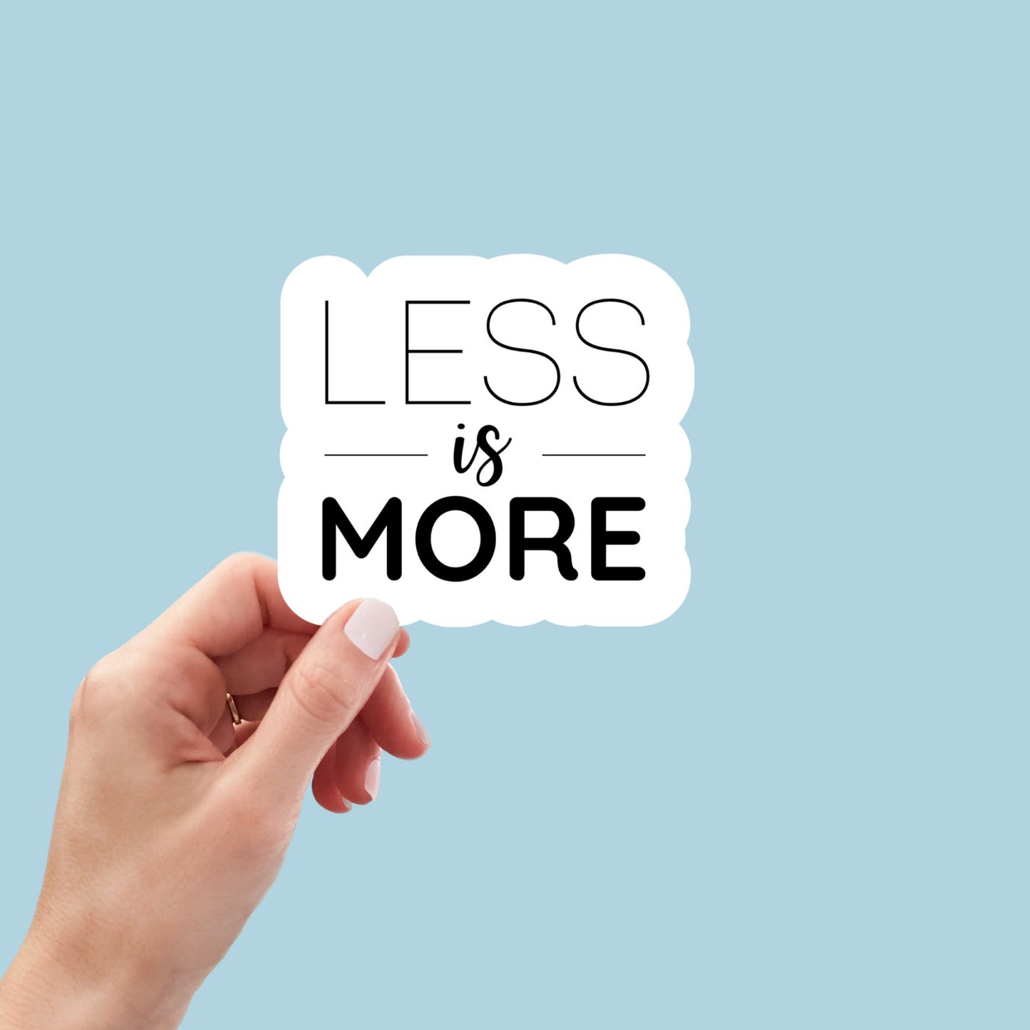 Less is More Quote Sticker, Minimalist Sticker, Positive , Waterproof Dishwasher Safe Handmade Vinyl Sticker gift, planner, laptop stickers